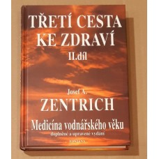 Josef A. Zentrich - Třetí cesta ke zdraví II.díl
